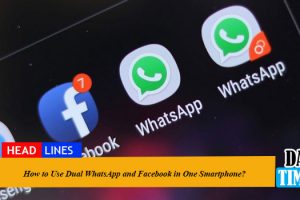 How to Use Dual WhatsApp and Facebook in One Smartphone?