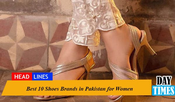 10 Best Shoes Brands in Pakistan for Women