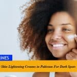 10 Best Skin Lightening Creams in Pakistan For Dark Spots