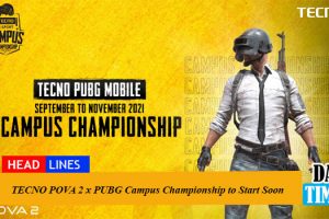 TECNO POVA 2 x PUBG Campus Championship to Start Soon