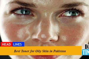Best Toner for Oily Skin in Pakistan
