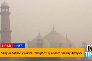Smog In Lahore: Polluted Atmosphere of Lahore Causing Allergies