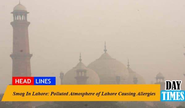 Smog In Lahore: Polluted Atmosphere of Lahore Causing Allergies