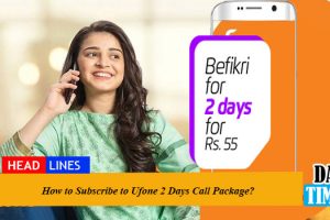 How to Subscribe to Ufone 2 Days Call Package?