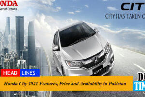 Honda City 2021 Features, Price and Availability in Pakistan