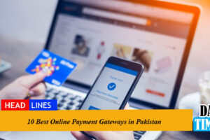 10 Best Online Payment Gateways in Pakistan