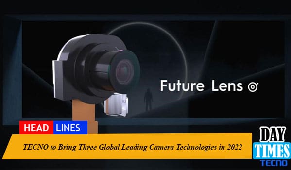 TECNO to Bring Three Global Leading Camera Technologies in 2022