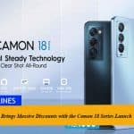 TECNO Brings Massive Discounts with the Camon 18 Series Launch
