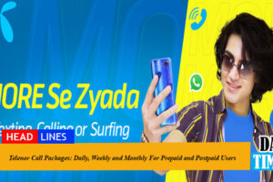 Telenor Call Packages 2022: Daily, Weekly and Monthly For Prepaid and Postpaid Users