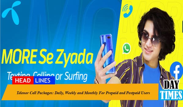 Telenor Call Packages 2022: Daily, Weekly and Monthly For Prepaid and Postpaid Users