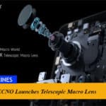 TECNO Launches Telescopic Macro Lens