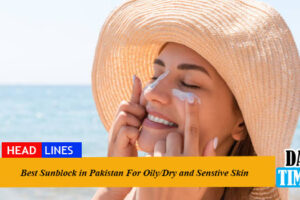 The best sunblock in Pakistan protects your skin from the damaging effects of harmful sun rays.