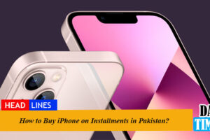 How to Buy iPhone on Installments in Pakistan?