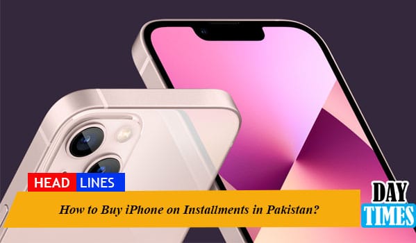 How to Buy iPhone on Installments in Pakistan?