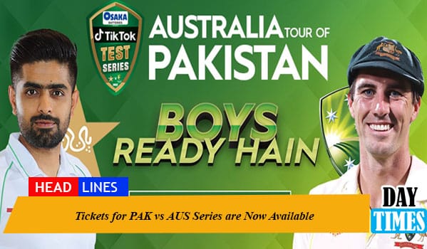 Tickets for PAK vs AUS Series are Now Available