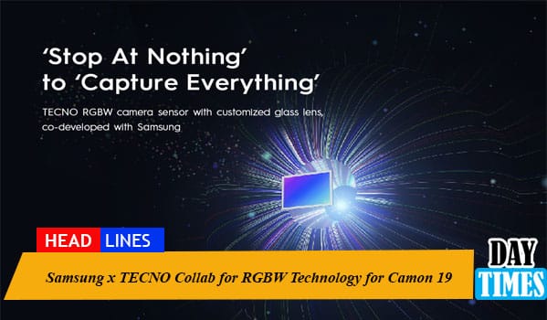 Samsung x TECNO Collab for RGBW Technology for Camon 19