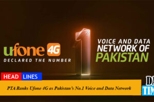 PTA Ranks Ufone 4G as Pakistan’s No.1 Voice and Data Network