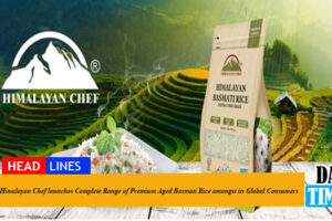 Himalayan Chef launches Complete Range of Premium Aged Basmati Rice amongst its Global Consumers