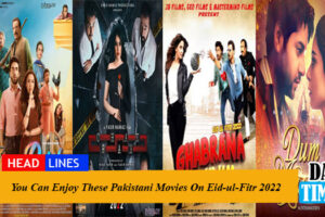 You Can Enjoy These Pakistani Movies On Eid-ul-Fitr 2022