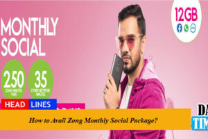 How to Avail Zong Monthly Social Package?