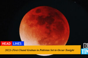 2022s First Chand Grahan in Pakistan Set to Occur Tonight