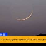 Shawwal Moon 2023 Not Sighted in Pakistan Eid-ul-Fitr to be on April 22