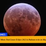 Super Blood Moon Total Lunar Eclipse 2022 in Pakistan to be on May 15