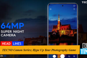 TECNO Camon Series; Hype Up Your Photography Game