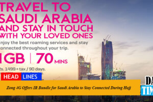 Zong 4G Offers IR Bundle for Saudi Arabia to Stay Connected During Hajj