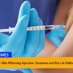 Glutathione Skin Whitening Injections Treatment and Price In Pakistan