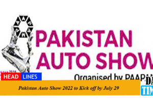 Pakistan Auto show 2022 to kick off by July 29