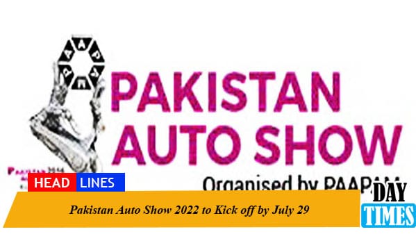 Pakistan Auto show 2022 to kick off by July 29