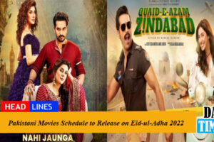 List of Pakistani Movies Schedule to Release on Eid-ul-Adha 2022