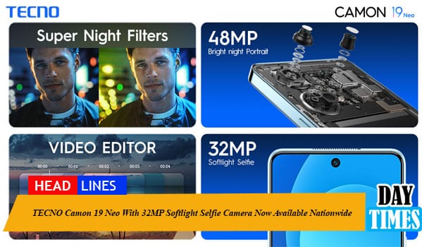 TECNO Camon 19 Neo With 32MP Softlight Selfie Camera Now Available Nationwide
