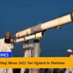 Zilhaj Moon 2022 Not Sighted in Pakistan