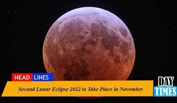 Second Lunar Eclipse 2022 to Take Place in November