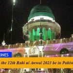 When will the 12th Rabi ul Awwal 2023 be in Pakistan?