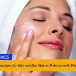 Best Moisturizers for Oily and Dry Skin in Pakistan with Prices