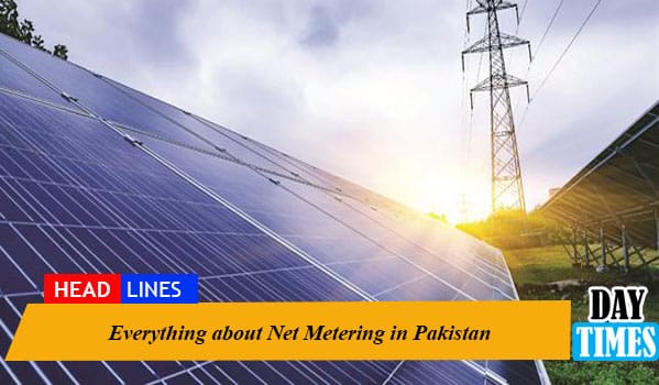 Everything about Net Metering in Pakistan