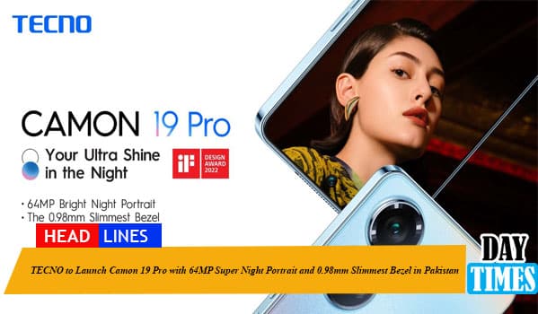 TECNO to Launch Camon 19 Pro with 64MP Super Night Portrait and 0.98mm Slimmest Bezel in Pakistan