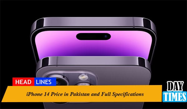 iPhone 14 Series Price in Pakistan and Full Specifications