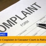 How to File Complaints in Consumer Courts in Pakistan?
