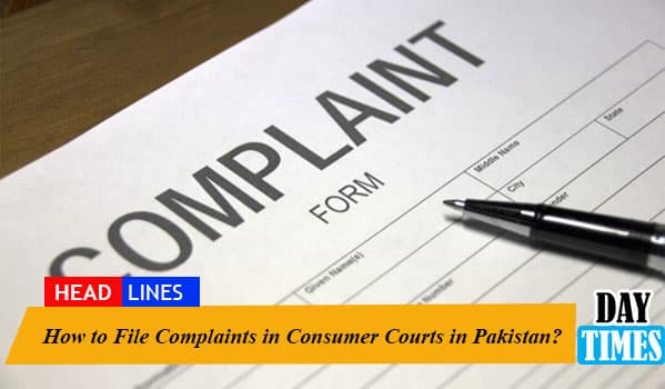 How to File Complaints in Consumer Courts in Pakistan?