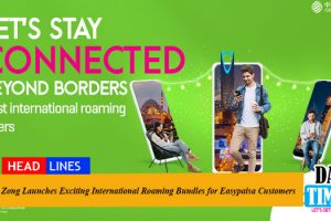 Zong Launches Exciting International Roaming Bundles for Easypaisa Customers