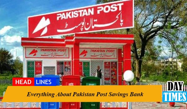 Everything About Pakistan Post Savings Bank