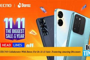 TECNO Collaborates With Daraz For Its 11:11 Sale: Featuring Amazing Discounts