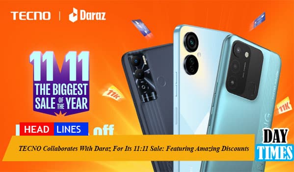 TECNO Collaborates With Daraz For Its 11:11 Sale: Featuring Amazing Discounts