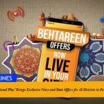 Ufone 4G’s ‘Regional Play’ Brings Exclusive Voice and Data Offers for 48 Districts in Pakistan