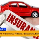 How to Get Car Insurance Without a Permanent Address?