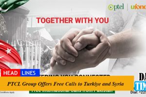 PTCL Group Offers Free Calls to Turkiye and Syria